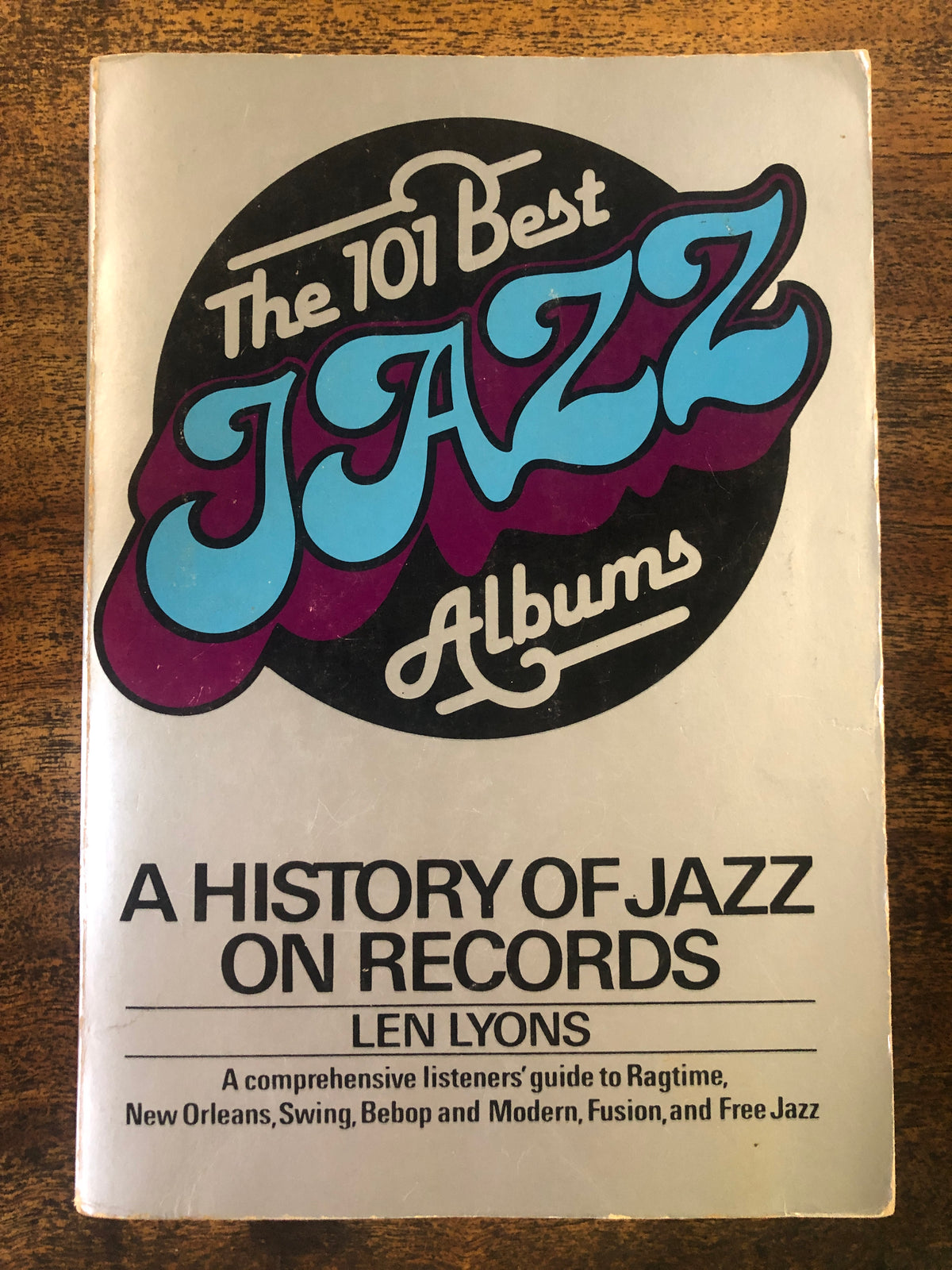 The 101 Best Jazz Albums; A History of Jazz in Records — Lyons, Len