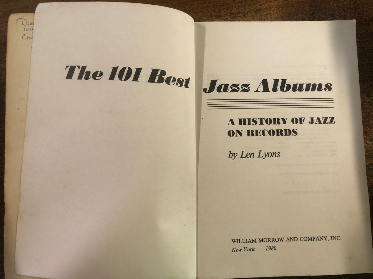 The 101 Best Jazz Albums; A History of Jazz in Records — Lyons, Len