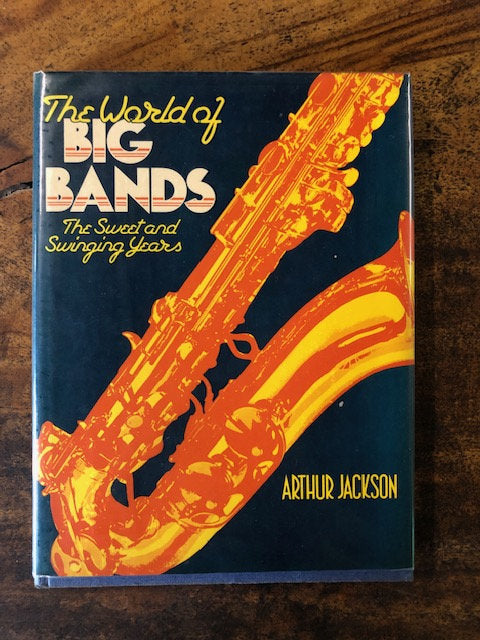 The World of Big Bands: The Sweet and Swinging Years — Arthus Jackson